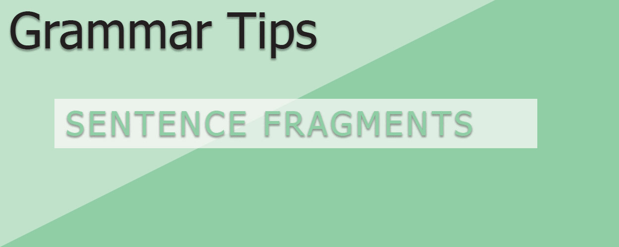 Grammar: Sentence Fragments title card