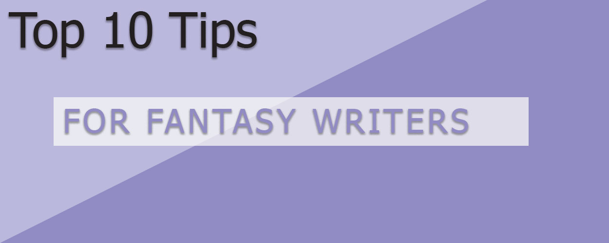 10 Tips for Fantasy Writers
