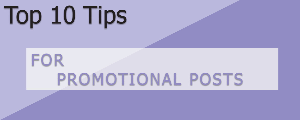 10 Tips for Promotional Posts