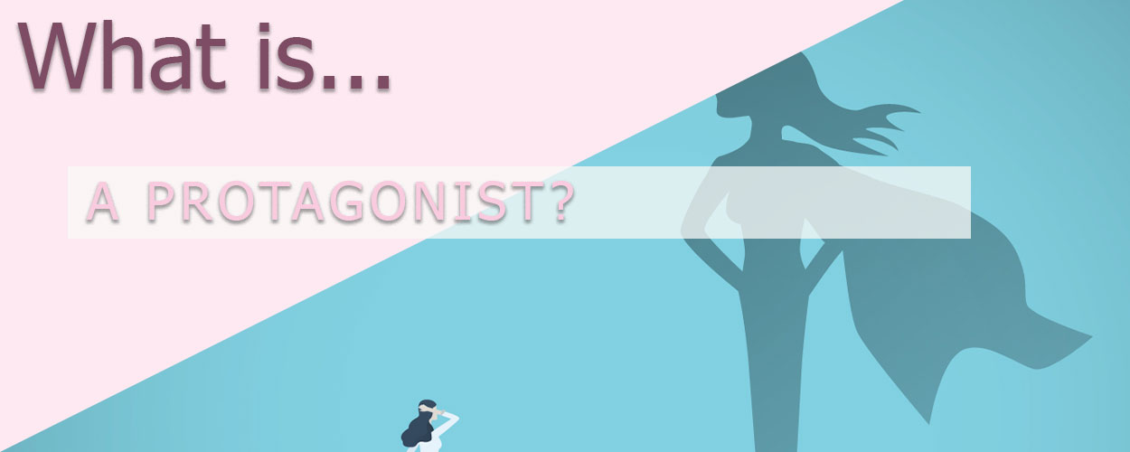 What is a Protagonist? title card