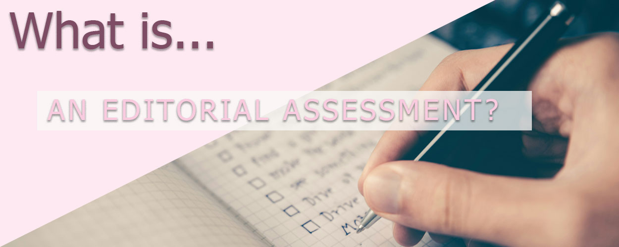 What is an Editorial Assessment?