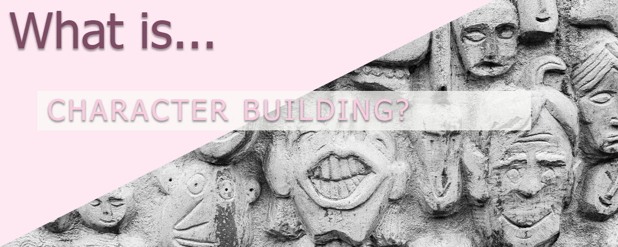 What is Character Building?