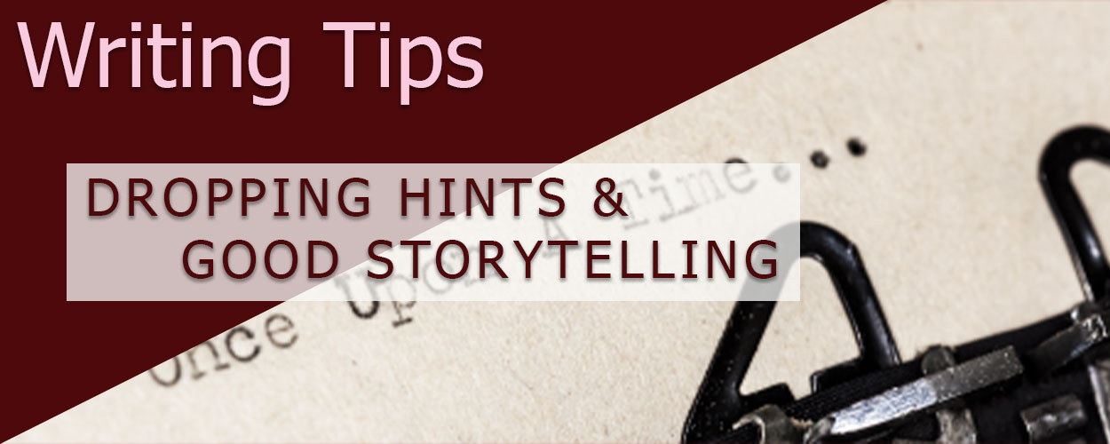 Dropping Hints & Good Storytelling