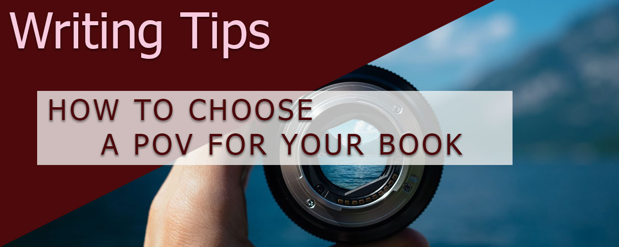 How to Choose a POV for Your Book