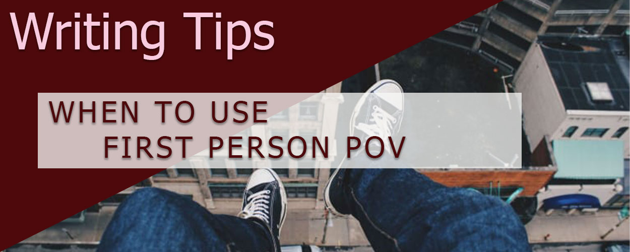 When to Use First Person POV