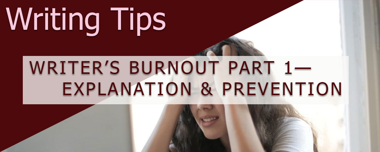 Writer’s Burnout Part 1—Explanation & Prevention