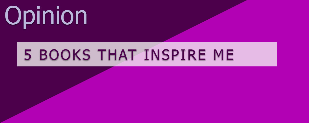 5 Books That Inspire Me