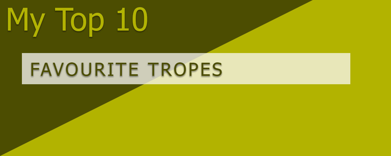 My Favourite Tropes