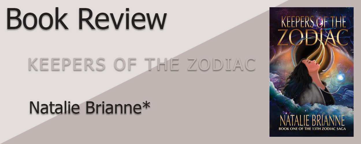 Book Review: The 13th Zodiac Book 1 Keepers the of the Zodiac by Natalie Brianne