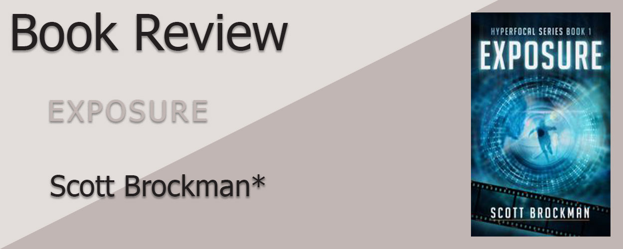Book Review: Hyperfocal Series Book 1 Exposure by Scott Brockman