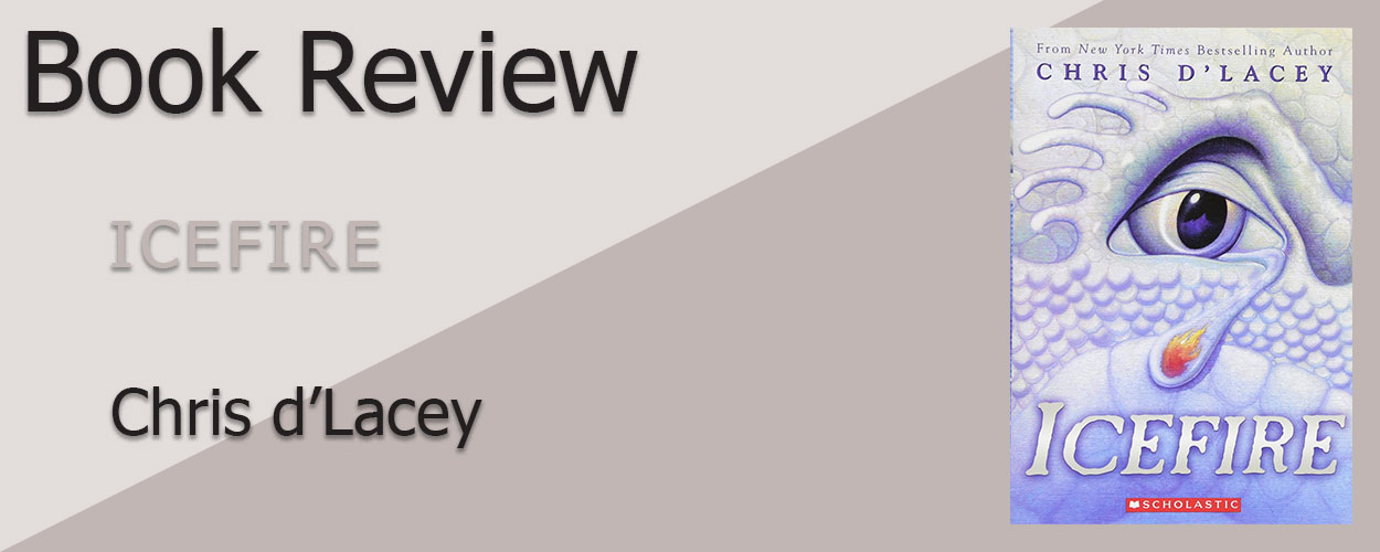 Book Review: The Last Dragon Chronicles Book 2 Icefire by Chris D’Lacey