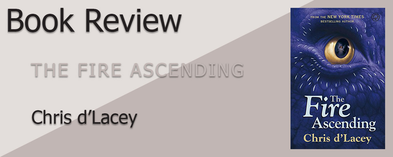 Book Review: The Last Dragon Chronicles Book 7 The Fire Ascending by Chris D’Lacey