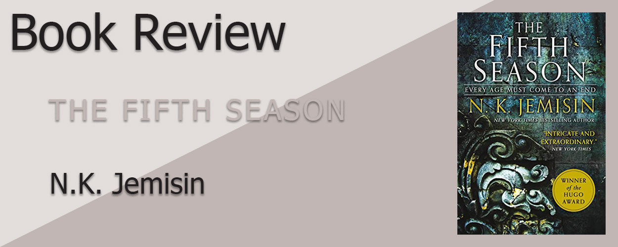 Book Review: The Broken Earth Trilogy Book 1 The Fifth Season by N.K. Jemisin