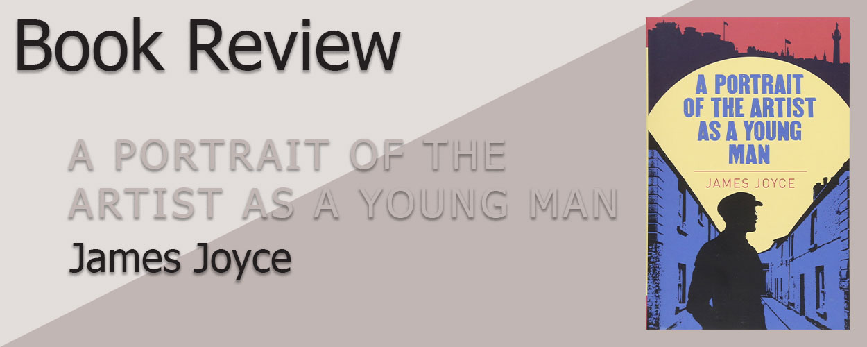 Book Review: A Portrait of the Artist as a Young Man by James Joyce