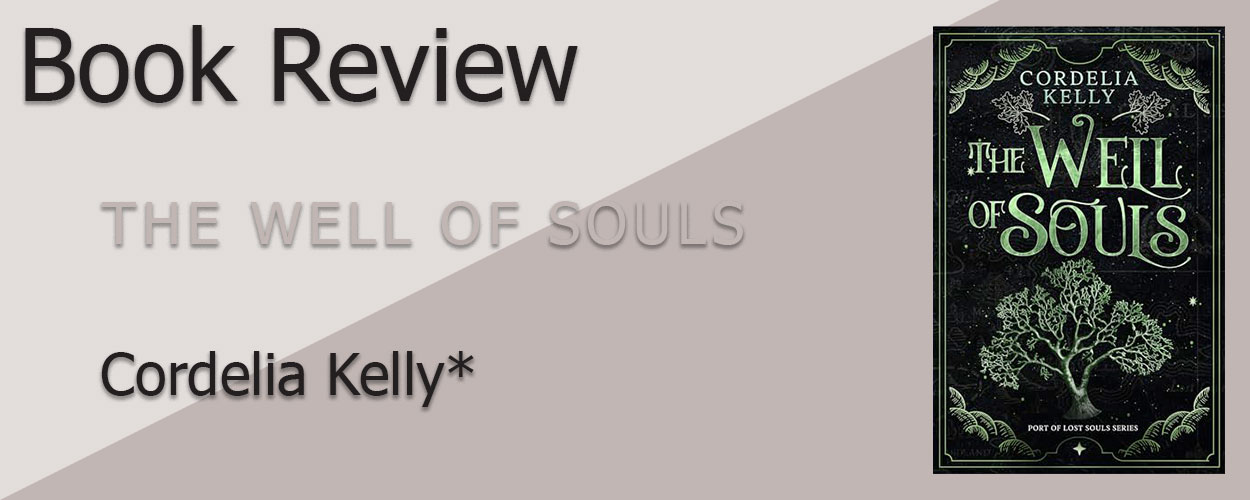 Book Review: Port of Lost Souls Book 1: The Well of Souls by Cordelia Kelly