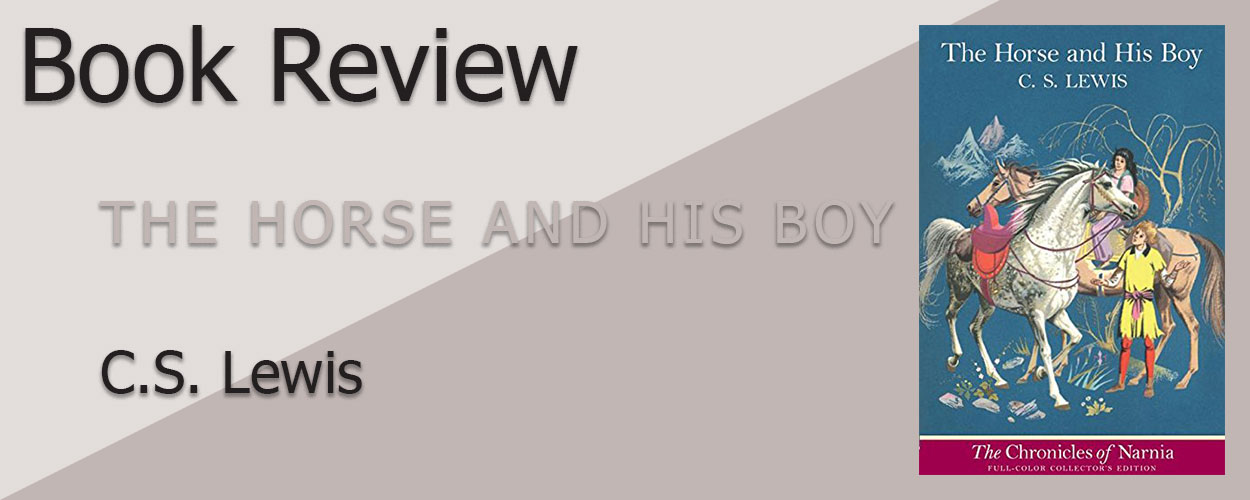 Book Review: The Horse and His Boy by C.S. Lewis