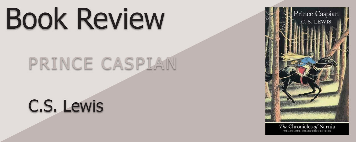 Book Review: Prince Caspian by C.S. Lewis