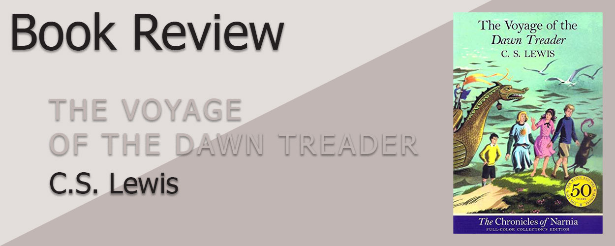 Book Review: The Voyage of the Dawn Treader by C.S. Lewis
