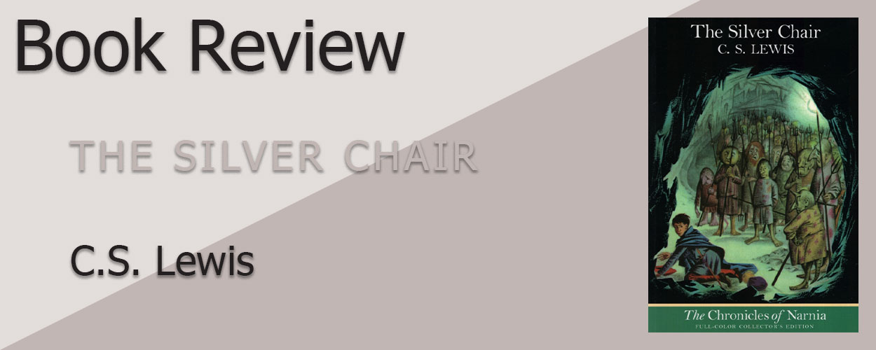 Book Review: The Silver Chair by C.S. Lewis