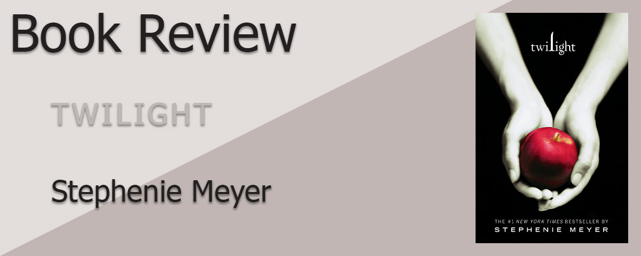Book Review: Twilight by Stephenie Meyer