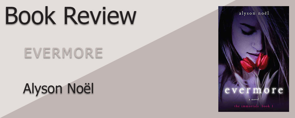 Book Review: Evermore by Alyson Noël