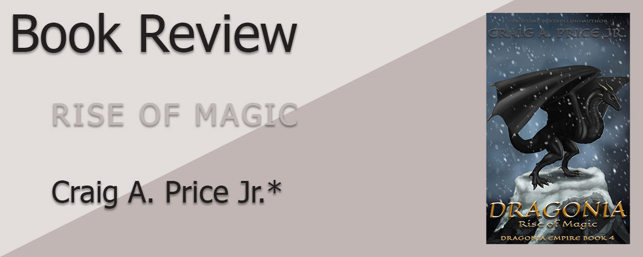 Book Review: *Dragonia Empire Book 4 Rise of Magic by Craig A. Price Jr*