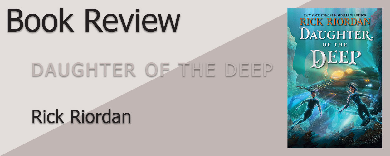 Book Review: Daughter of the Deep by Rick Riordan