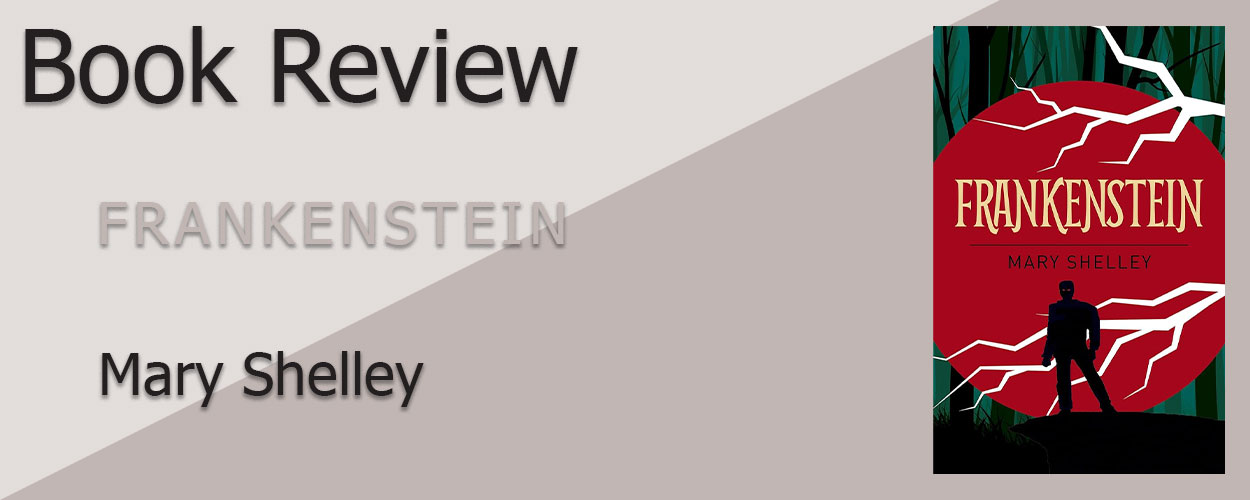 Book Review: Frankenstein by Mary Shelley