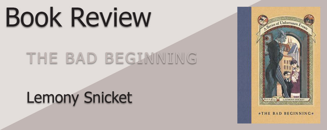Book Review: The Bad Beginning title card
