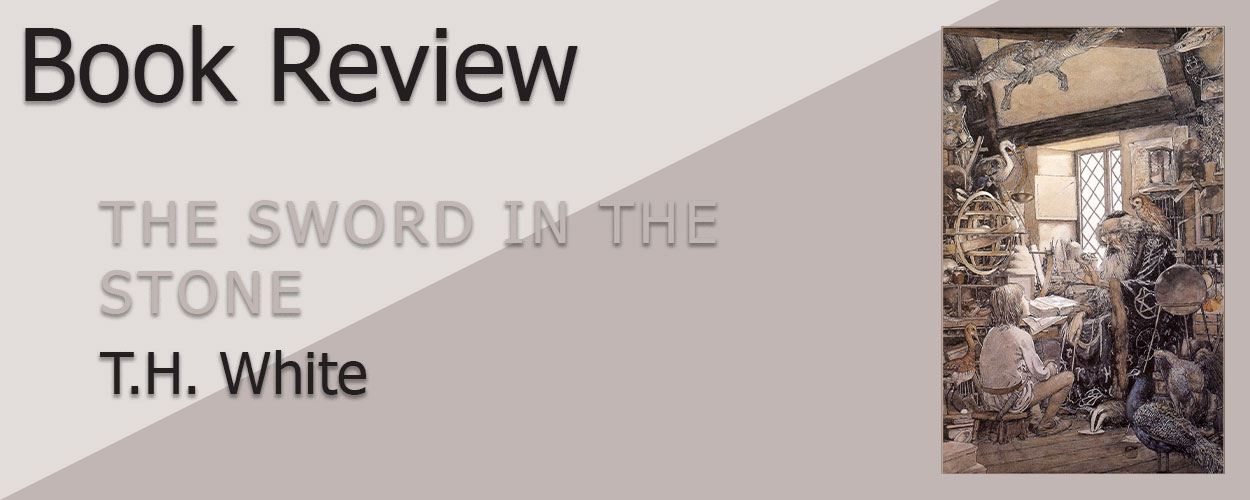 Book Review: The Sword in the Stone by T.H. White