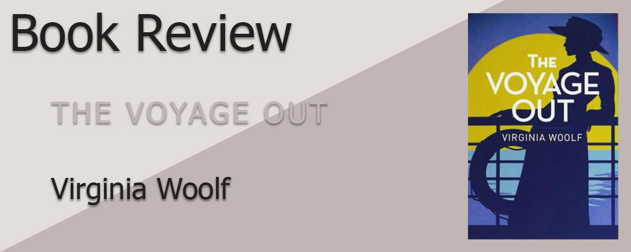 Book Review: The Voyage Out by Virginia Woolf